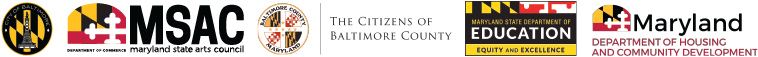 logos for the city of Baltimore, the Maryland State Arts Council, the citizens of Baltimore County, the Maryland state department of education, and the maryland department of housing and community development